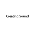 Creating Sound - A song