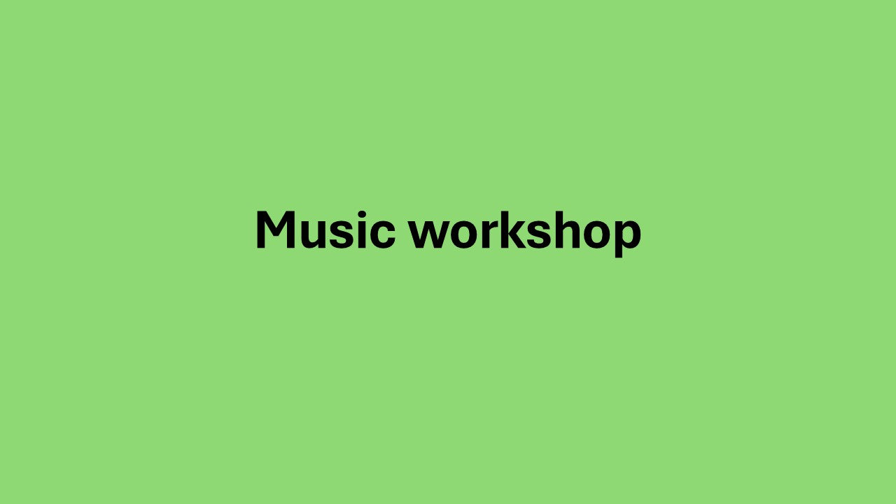 Music workshop